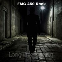 Long Time Coming by FMG 450 REEK