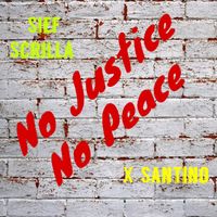 No Justice No Peace  by Xsantino feat. Sief Scrilla 