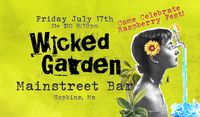 Wicked Garden at Mainstreet Bar in Hopkins - Raspberry Fest 2026!