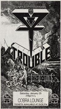 Empire Prods. presents: TROUBLE, w/Mother of Graves, and Fer De Lance