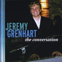 Jeremy Grenhart - The Conversation by Jeremy Grenhart 