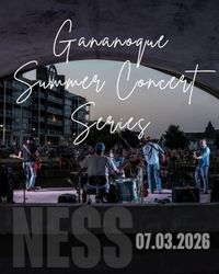 Ness - Gananoque Summer Concert Series