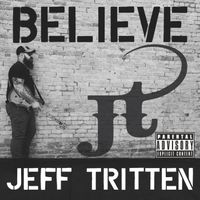 Believe by Jeff Tritten