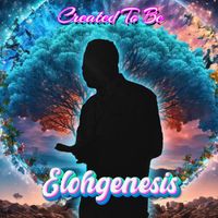 Created To Be Album by Elohgenesis