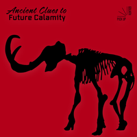 Ancient Clues to Future Calamity by Pick Up Goliath