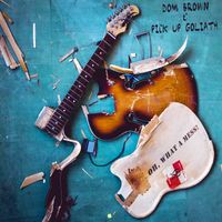 Oh, What a Mess! by Dom Brown & Pick Up Goliath