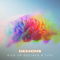 Demons by Pick Up Goliath & TITU