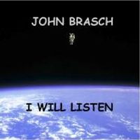 I Will Listen by John Brasch
