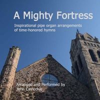 A Mighty Fortress by John Cavicchio