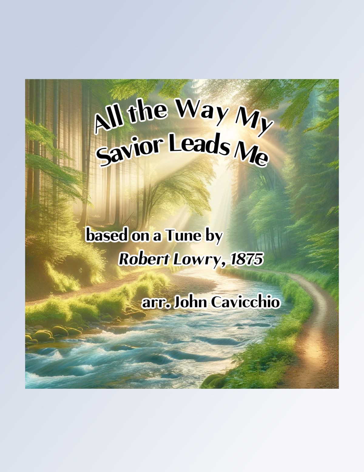 All The Way My Savior Leads Me