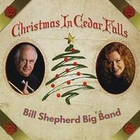 Christmas in Cedar Falls by Bill Shepherd  Big Band feat. Nola Shepherd