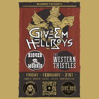 The Give 'Em Hell Boys with Rigger Morris and the Western Thistles
