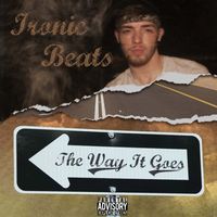 The Way It Goes by Ironic