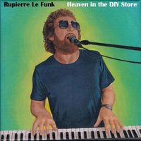 Heaven in the DIY Store by Rupierre Le Funk