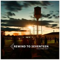 Rewind to Seventeen by Toliver Rey