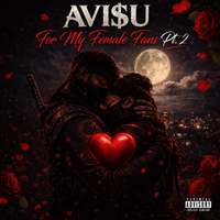 For My Female Fans Pt. 2 by AVI$U
