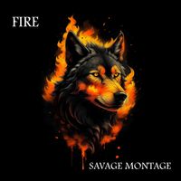Fire by Savage Montage