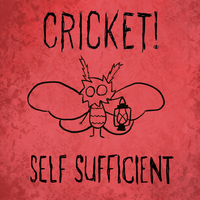 Self Sufficient by Cricket!
