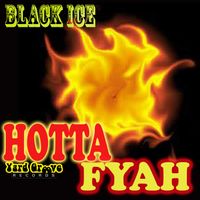 Hotta Fyah  by Black Ice 