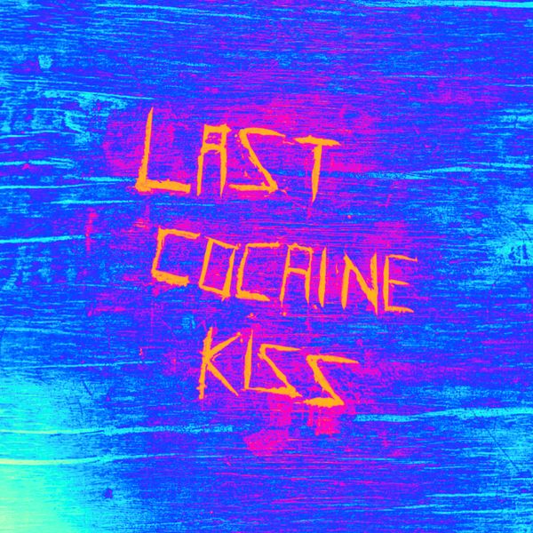 LAST COCAINE KISS 