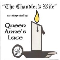Chandler's Wife by Queen Anne's Lace