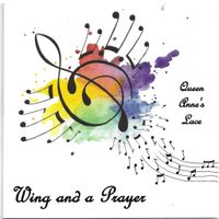 Wing and a Prayer by Queen Anne's Lace