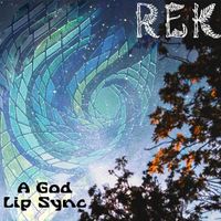 A God Lip Sync by REK