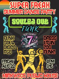 Mirkwood Public House ~ Super Freak Summer Dance Party Featuring Souled Out & KatEgory7