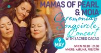 MOIA & MAMAS OF PEARL • ☽ • Singing Circle with Sacred Cacao COPENHAGEN 