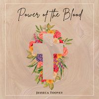 Power of the Blood by Jesseca Toovey
