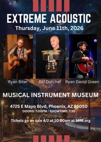 Extreme Acoustic at the Musical Instrument Museum!