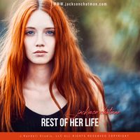 Rest of Of Her Life by Jackson Chatman