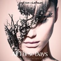 These Days by Jackson Chatman
