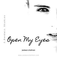 Open My Eyes by Jackson Chatman