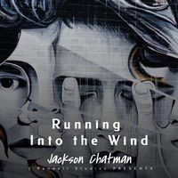 Running Into The Wind by Jackson Chatman