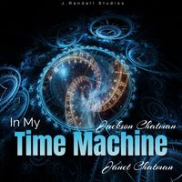 In My Time Machine by Jackson Chatman