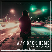 Way Back Home by Jackson Chatman