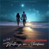 Walking on Shadows by Jackson Chatman