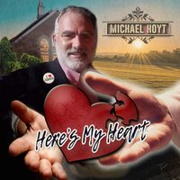 Here's My Heart by Michael Hoyt