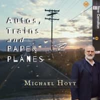 Autos, Trains and Paper Planes by Michael Hoyt