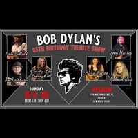 Sara Petite - Bob Dylan’s 85th Birthday Tribute Show