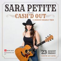 Sara Petite (opening for Cash'd Out)