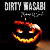 Making U Smile by Dirty Wasabi