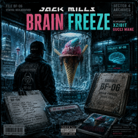 Brain Freeze (feat Gucci Mane & Xzibit by Jack Mills