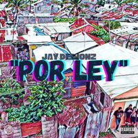 Por Ley by Jay Delionz