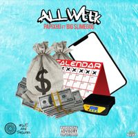 All Week feat. Big Slimegod by PapiXhu