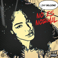 No Es Normal  by Jay Delionz 