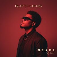 G.Y.A.M.L. (My Love) by Glenn Lewis