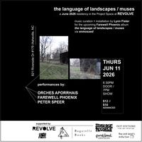 THE LANGUAGE OF LANDSCAPES / MUSES with PETER SPEER, FAREWELL PHOENIX, ORCHES APORRHAIS