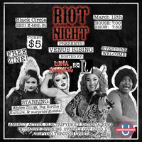 RIOT NIGHT!